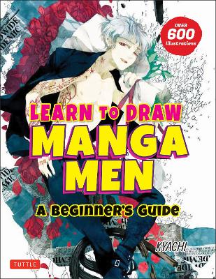 Learn to Draw Manga Men: A Beginner's Guide (With Over 600 Illustrations) book