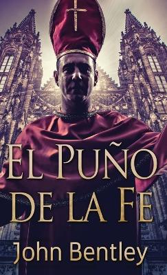 El Puño de la Fe by John Bentley