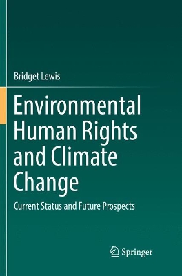 Environmental Human Rights and Climate Change: Current Status and Future Prospects book