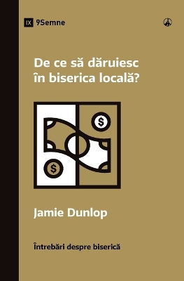 De ce să dăruiesc �n biserica locală? (Why Should I Give to My Church?) (Romanian) book