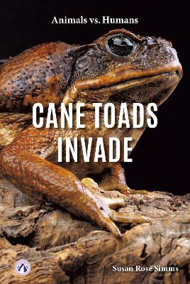 Cane Toads Invade by Susan Rose Simms