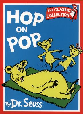 Hop On Pop (Dr. Seuss Classic Collection) by Dr. Seuss