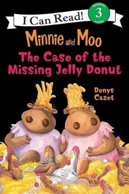 Minnie and Moo The Case of the Missing Jelly Donut book