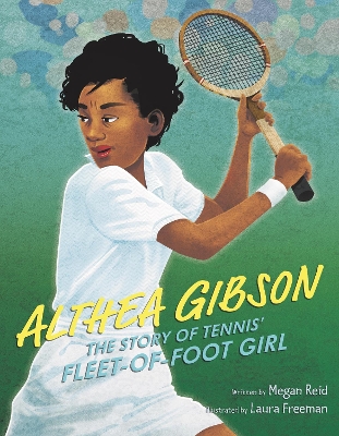 Althea Gibson: The Story of Tennis' Fleet-of-Foot Girl book