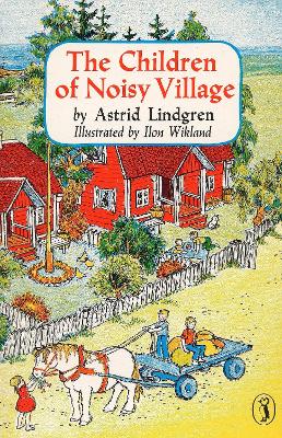 The The Children of Noisy Village by Astrid Lindgren