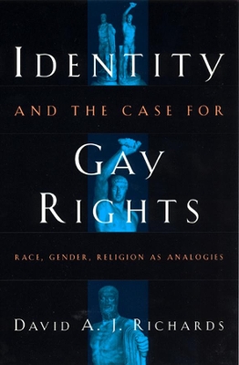 Identity and the Case for Gay Rights by David A. J. Richards