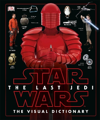 Star Wars The Last Jedi (TM) Visual Dictionary book