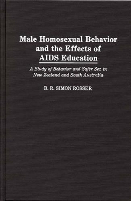 Male Homosexual Behavior and the Effects of AIDS Education book