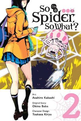 So I'm a Spider, So What?, Vol. 2 (manga) book