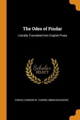 The Odes of Pindar: Literally Translated Into English Prose by Pindar