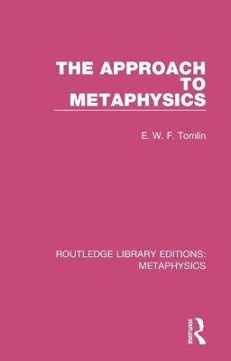 The Approach to Metaphysics by E. W. F. Tomlin