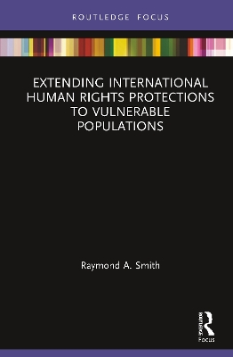 Extending International Human Rights Protections to Vulnerable Populations book