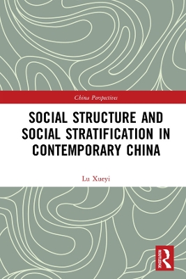 Social Structure and Social Stratification in Contemporary China book
