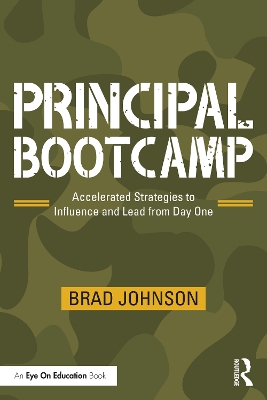 Principal Bootcamp: Accelerated Strategies to Influence and Lead from Day One book