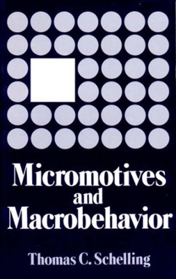 Micromotives and Macrobehavior by Thomas C. Schelling