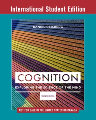 Cognition: Exploring the Science of the Mind by Daniel Reisberg