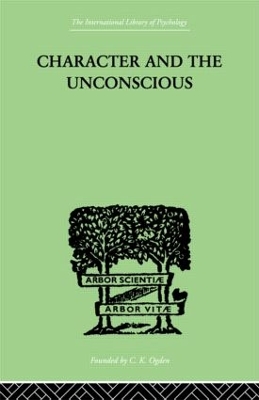 Character and the Unconscious by J H van der Hoop