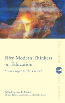 Fifty Modern Thinkers on Education by Liora Bresler