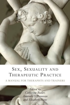 Sex, Sexuality And Therapeutic Practice by Catherine Butler