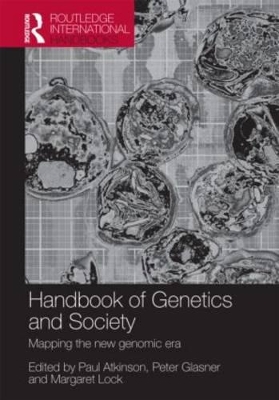 The Handbook of Genetics & Society: Mapping the New Genomic Era book