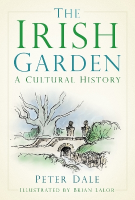 The Irish Garden: A Cultural History book