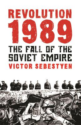 Revolution 1989 by Victor Sebestyen