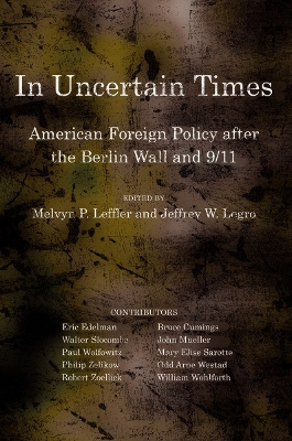 In Uncertain Times: American Foreign Policy after the Berlin Wall and 9/11 book