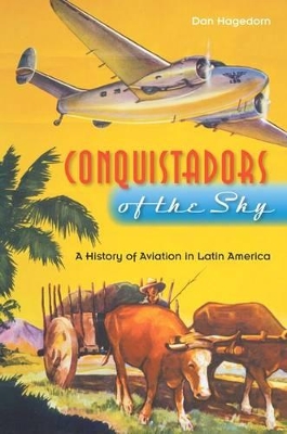 Conquistadors of the Sky by Dan Hagedorn