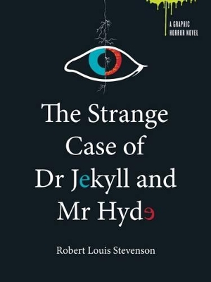 Strange Case of Dr Jekyll and Mr Hyde & The Body Snatcher: A Graphic Horror Novel book