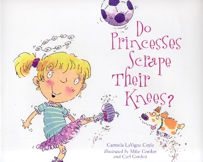 Do Princesses Scrape Their Knees? book