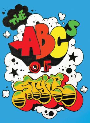 The ABCs of Style: A Graffiti Alphabet book