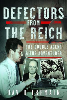 Defectors from the Reich: The Double Agent and the Adventurer book
