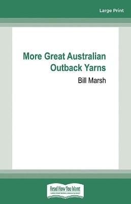 More Great Australian Outback Yarns by Bill Marsh