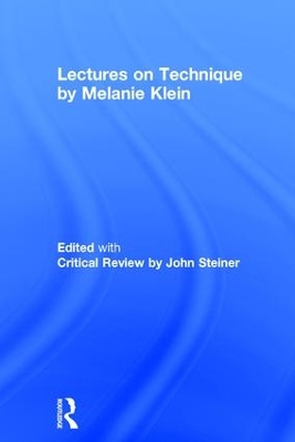 Lectures on Technique by Melanie Klein by Melanie Klein