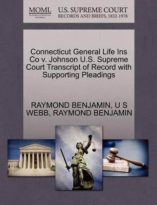 Connecticut General Life Ins Co V. Johnson U.S. Supreme Court Transcript of Record with Supporting Pleadings book