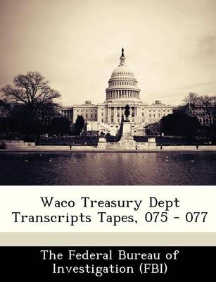 Waco Treasury Dept Transcripts Tapes, 075 - 077 book