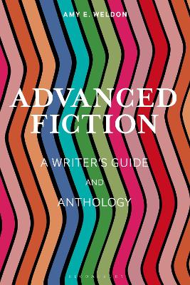 Advanced Fiction: A Writer's Guide and Anthology book