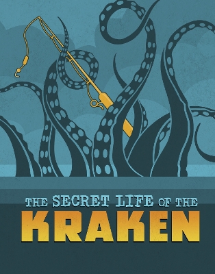 The Secret Life of the Kraken by Benjamin Harper