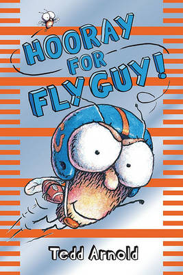 Hooray for Fly Guy! by Tedd Arnold