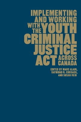 Implementing and Working with the Youth Criminal Justice Act across Canada book