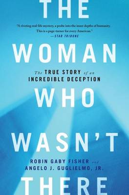 Woman Who Wasn't There by Robin Gaby Fisher