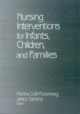Nursing Interventions for Infants, Children, and Families by Martha Craft-Rosenberg