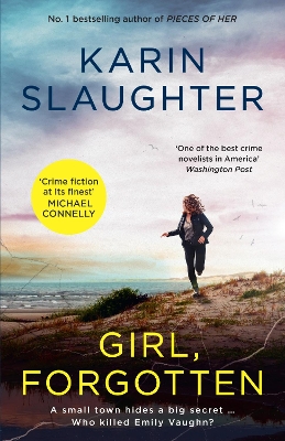 Girl, Forgotten: The gripping new latest 2022 crime suspense thriller from the bestselling author of AFTER THAT NIGHT, FALSE WITNESS and PIECES OF HER by Karin Slaughter