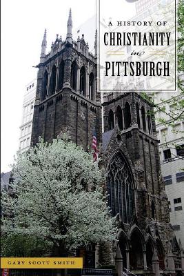 A History of Christianity in Pittsburgh book