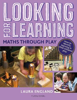 Looking for Learning: Maths through Play: Creative ideas for incorporating maths into all child-led play book