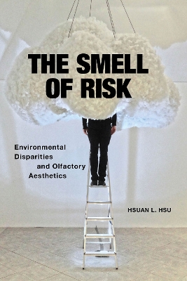 The Smell of Risk: Environmental Disparities and Olfactory Aesthetics book