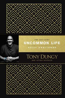 The One Year Uncommon Life Daily Challenge, The by Tony Dungy