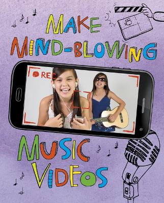 Make Mind-Blowing Music Videos book