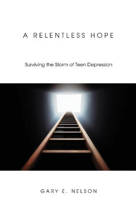 A Relentless Hope by Gary E Nelson