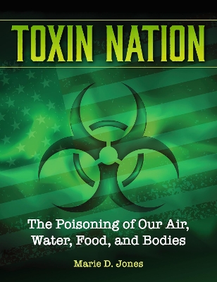 Toxin Nation: The Poisoning of Our Air, Water, Food, and Bodies book